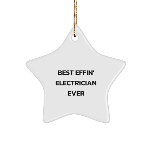 Funny Electrician Gift, Best Effin' Electrician Ever Star Ornament for Men, Christmas Unique Gifts from Friends to Family - Image 1