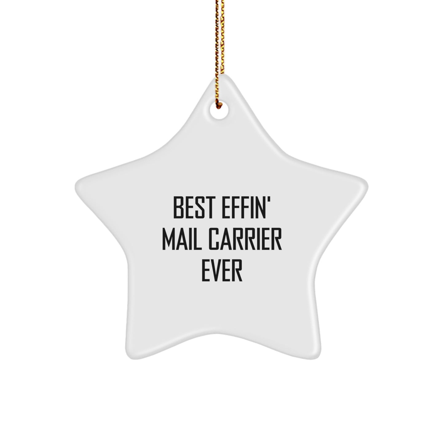 Funny Mail Carrier Star Ornament Gifts from Friends for Men, Women, and Family - Best Effin' Mail Carrier Ever Christmas Unique Gifts - Image 1