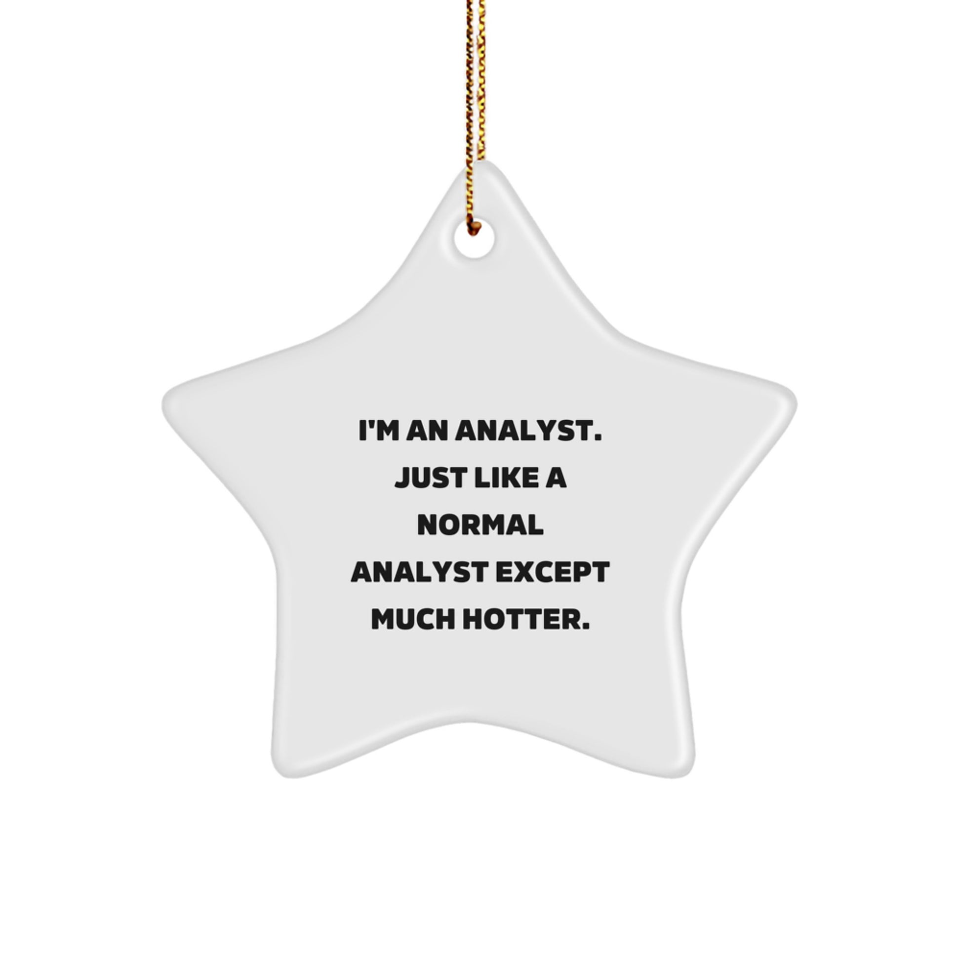 Analyst Gifts, Funny Quote Star Ornament for Analyst Friends, Christmas Unique Gift - Image 1