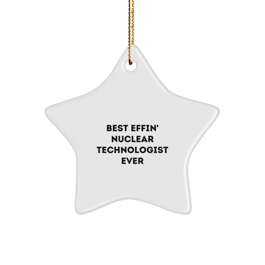 Funny Nuclear Technologist Gifts for Men - Best Effin' Star Ornament, Star Shaped White Christmas Unique Presents from Friends - Image 1