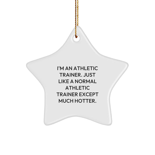 Funny Star Ornament, Gifts from Friends for Athletic Trainer, Hotter Than a Normal Trainer Christmas Decor - Image 1