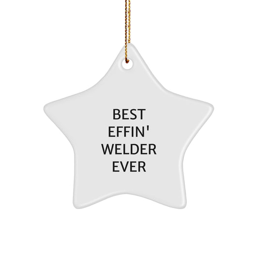Funny Welder Gifts from Men for Best Effin' Welder Ever Star Ornament, Unique Christmas Decorations - Image 1