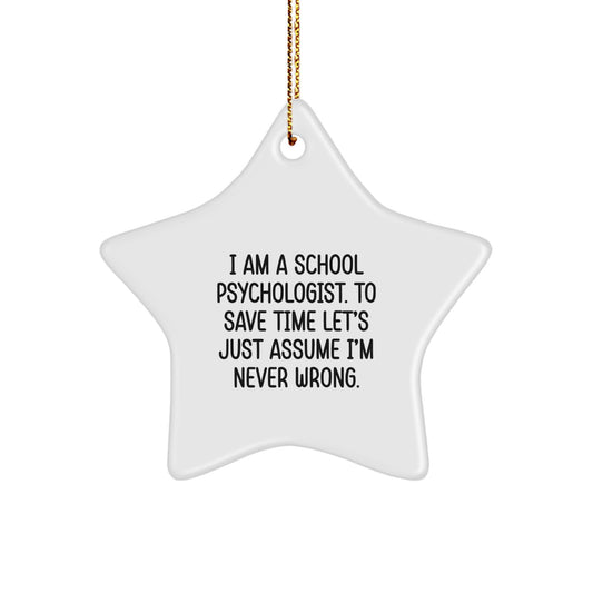 Funny School Psychologist Gifts, Star Ornament, Gifts from Friends, Christmas Unique Gifts, I'm Never Wrong, School Psychologist Star Ornament - Image 1