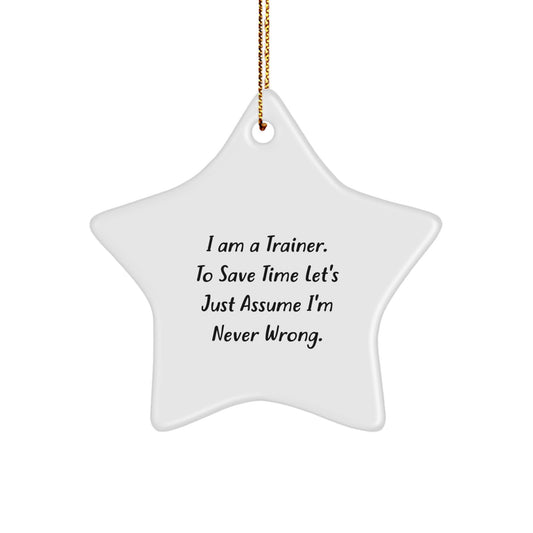 Funny Trainer Gifts from Friends - 'I Am A Trainer' Star Ornament for Christmas Decorations, 3.25'' Tall, White Color, Lightweight and Durable, Ideal Gifts for Men, Women, Coworkers, Family - Image 1