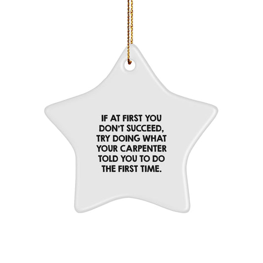 Funny Carpenter Gifts from Men to Carpenter, Christmas Unique Star Ornament, Inspirational Quote - Image 1