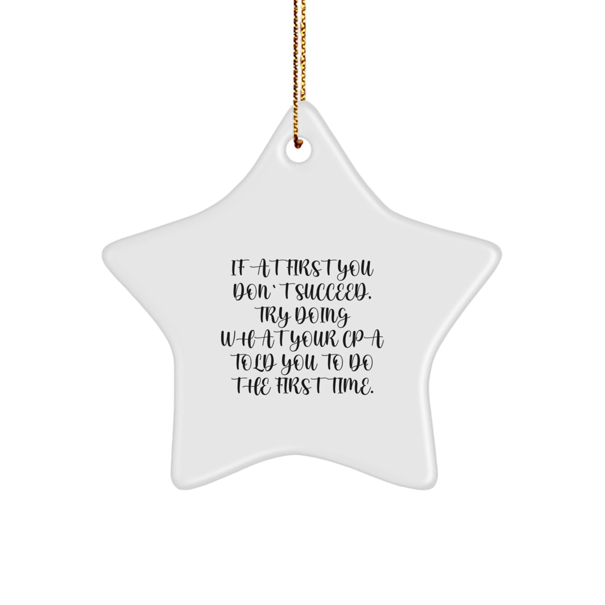 Funny CPA Gifts for Men, Christmas Unique Star Ornament from CPA, CPA Told You to Hang This Star - Image 1