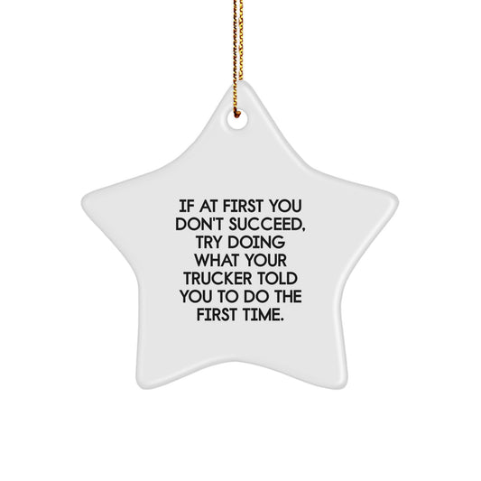 Funny Trucker Gifts from Family, Christmas Unique Star Ornaments for Trucker Fans, If At First You Don't Succeed Star Shaped Decor - Image 1