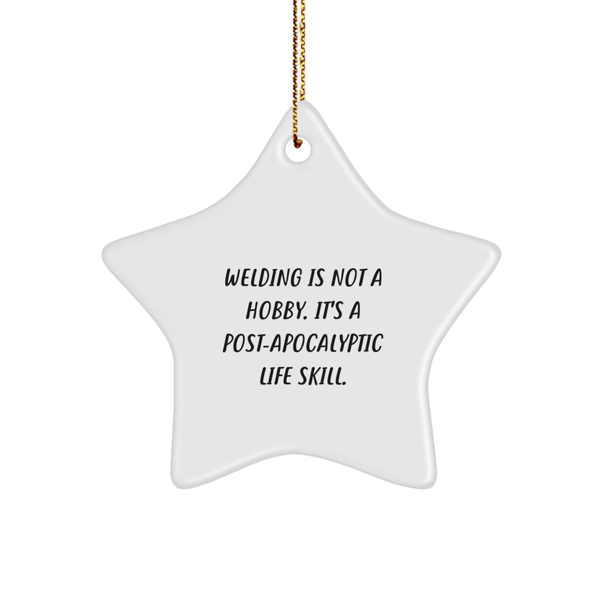 Funny Welding Gifts for Men Women Friends Coworkers Family - Welding Star Ornament Christmas Unique Gifts from Friends - 'Welding Is Not A Hobby' - Image 1