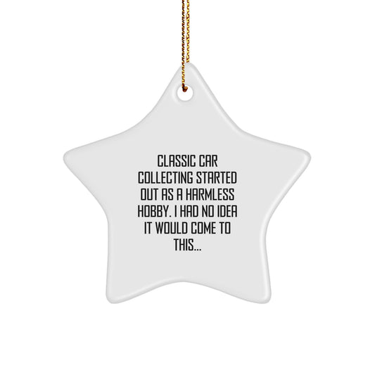 Classic Car Collecting Star Ornament, Funny Classic Car Collecting Gifts for Men, Women, Friends, and Family on Christmas Unique Gifts from Men, Women, Friends, and Family - Image 1
