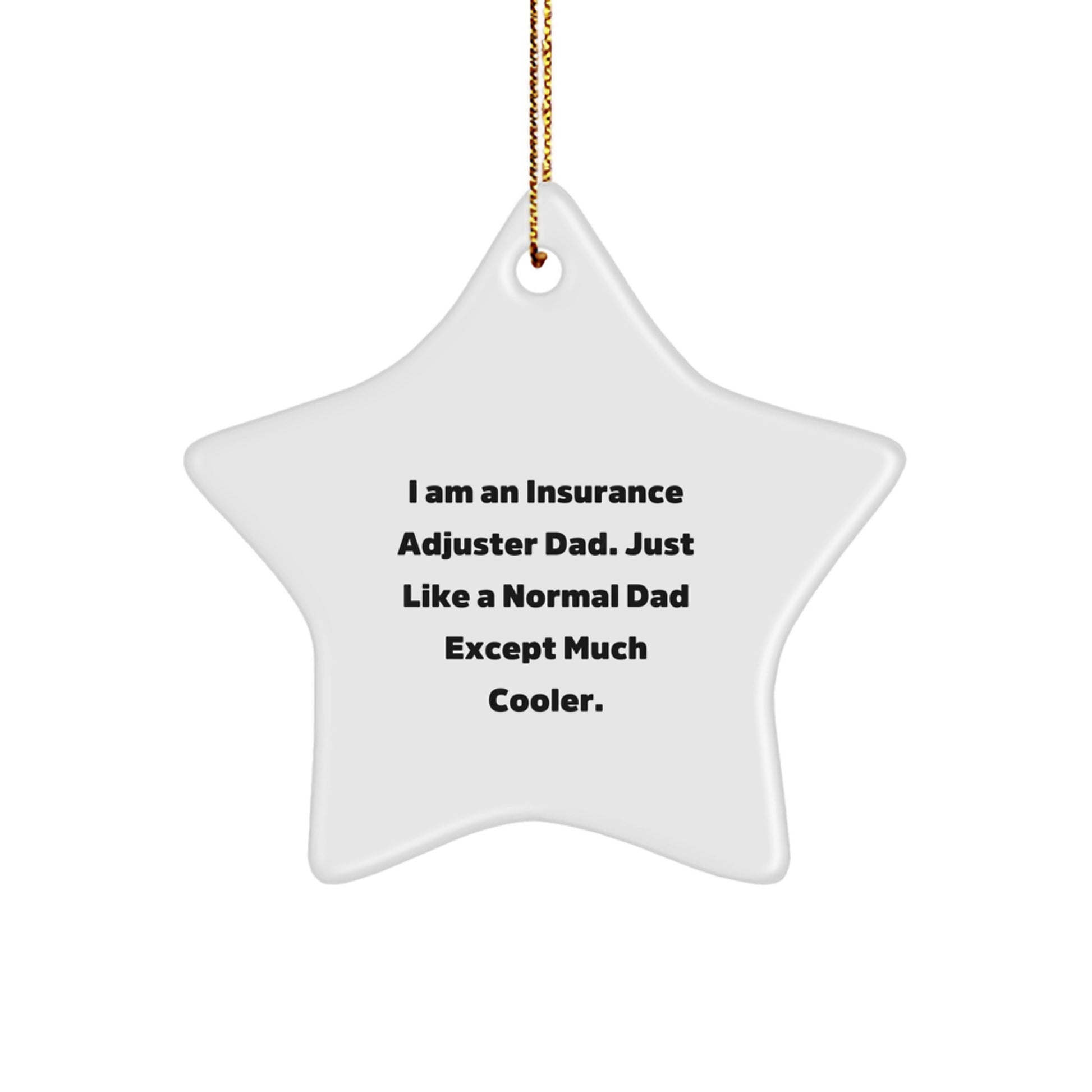 Funny Insurance Adjuster Gifts from Dad - Star Ornament for Men, Family, and Friends - Inspirational Christmas Unique Decorations - Image 1
