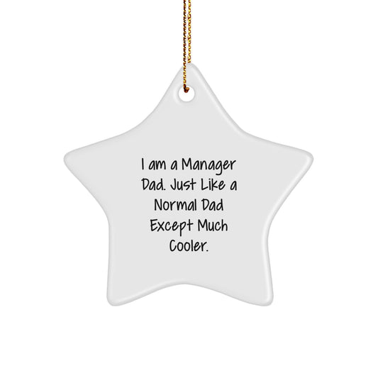 Funny Manager Gifts from Dad, I Am A Manager Dad Star Ornament for Christmas Unique Gifts - Image 1