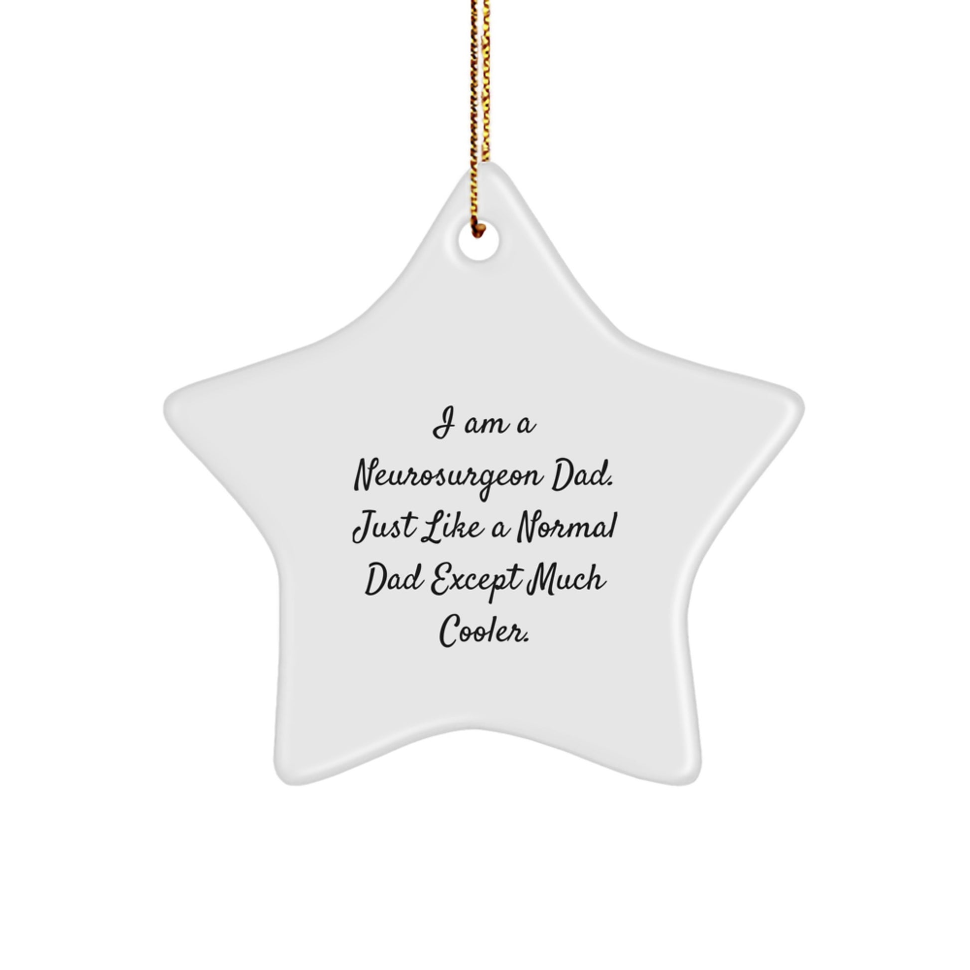 Neurosurgeon Gifts Unique Star Ornament for Christmas Funny Dad's Decorations, Gifts from Family to Neurosurgeon - Image 1