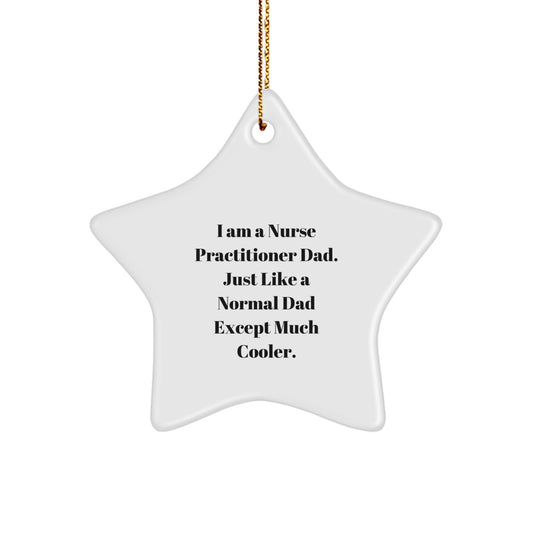 Funny Nurse Practitioner Gifts for Dad, Nurse Practitioner Star Ornament, Christmas Unique Gifts from Men, Funny Star Ornament for Nurse Practitioner, Dad's Nurse Practitioner Proud - Image 1