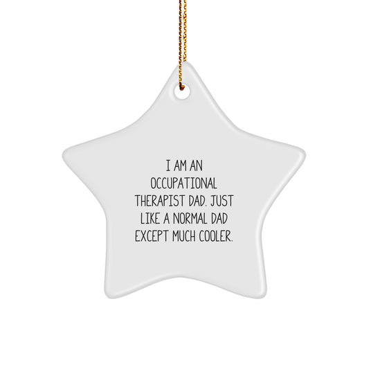 Funny Occupational Therapist Gifts from Dad - Star Ornament, Perfect for Occupational Therapist Men or Women, Christmas Unique Gifts for Family, Friends, or Coworkers - Image 1