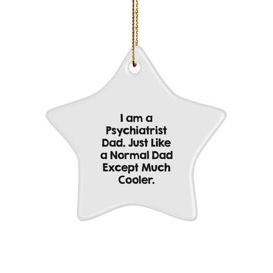 Funny Psychiatrist Dad Gifts, Star Ornament for Christmas Unique Gifts from Men to Psychiatrist Dad - Image 1