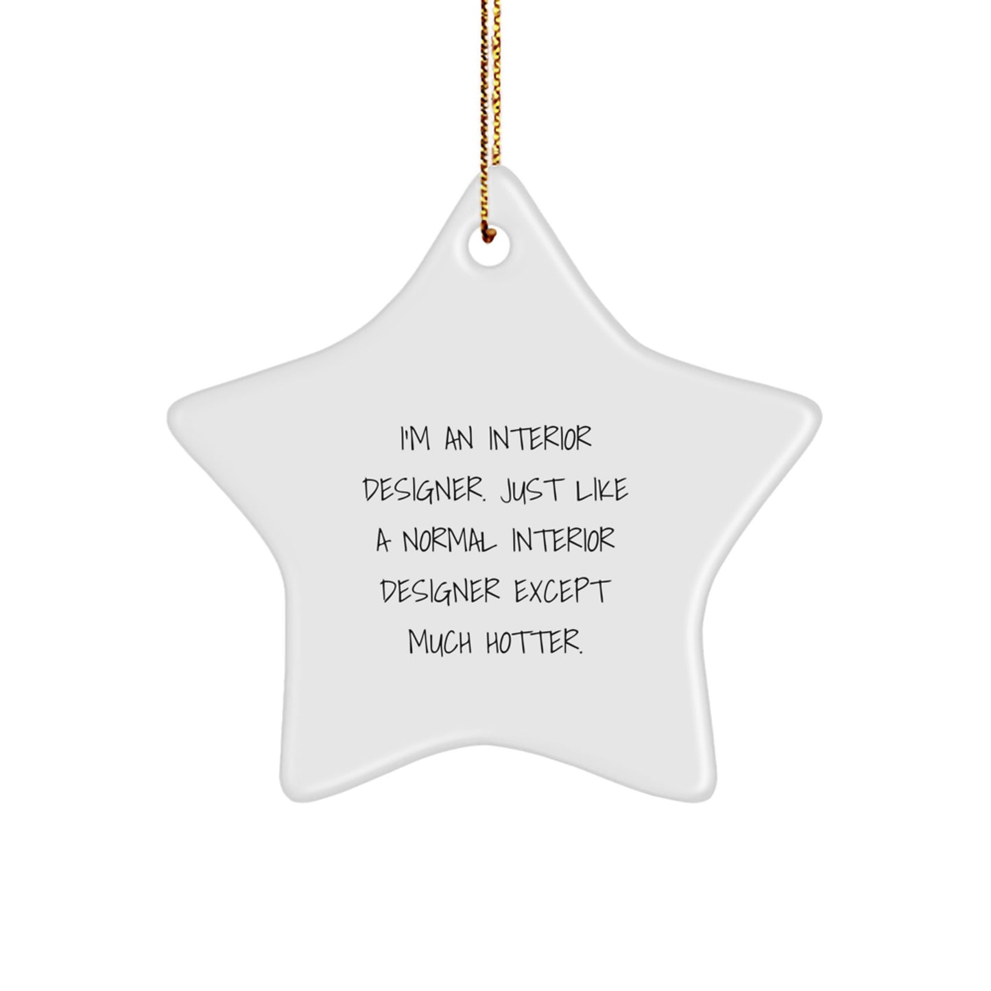 Funny Interior Designer Star Ornament Gifts for Men Women Coworkers Friends Family by Gifts from Interior Designers - Image 1