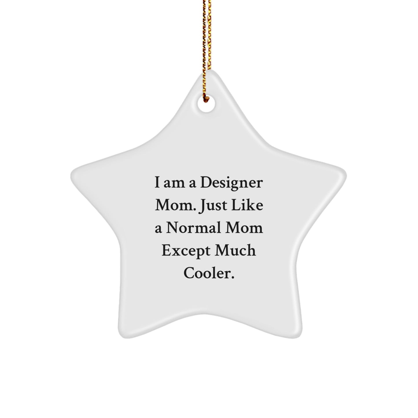 Funny Designer Mom Star Ornament Gifts from Friends to Family for Christmas Unique Decorations - Image 1