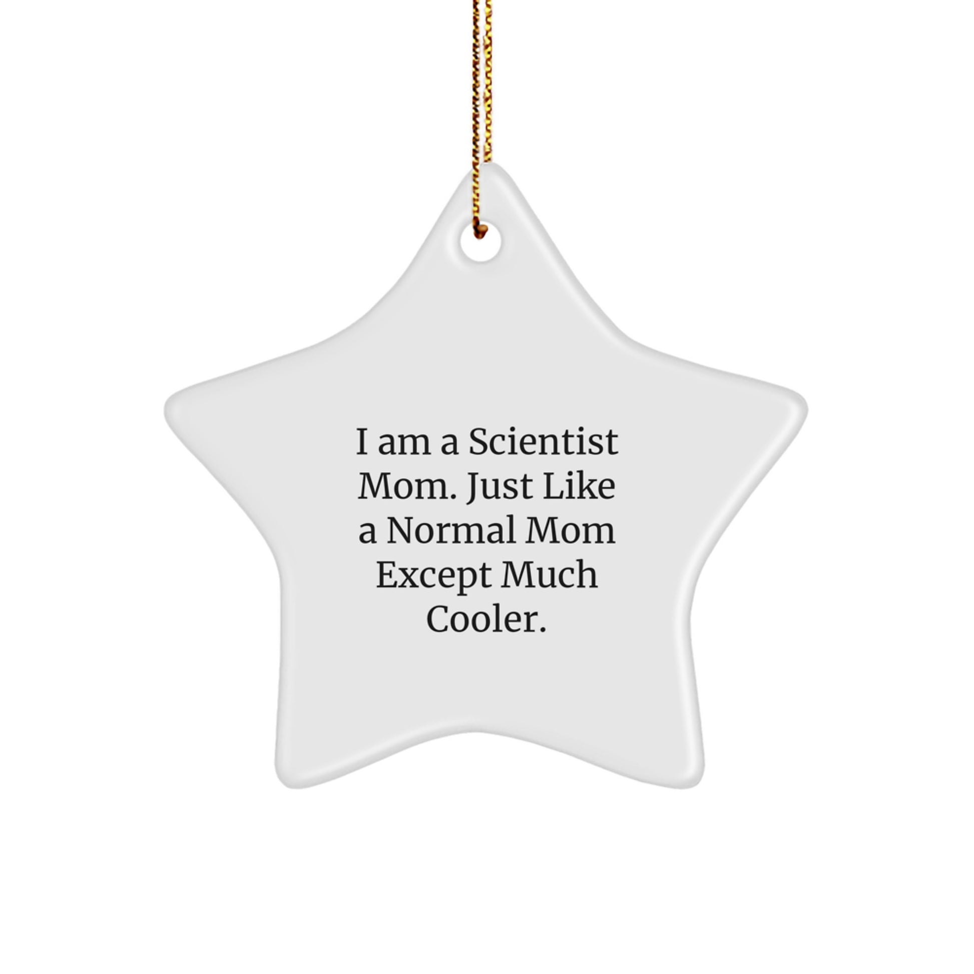 Funny Scientist Mom Star Ornament for Christmas Unique Gifts from Mom to Son or Daughter - Image 1