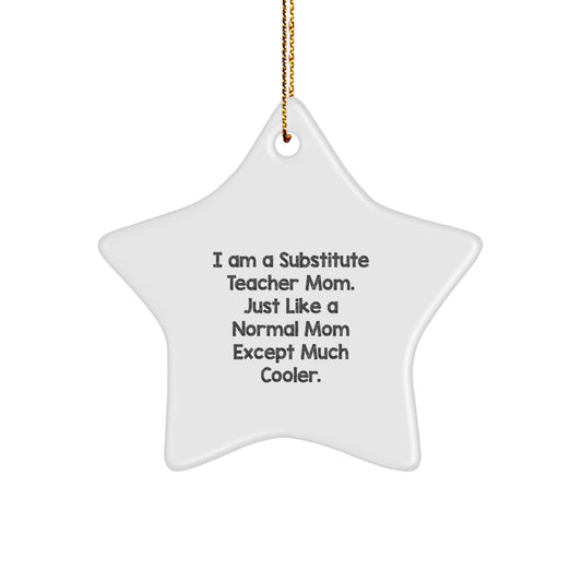 Substitute Teacher Mom Gifts from Family and Friends - Funny Christmas Star Ornament for Substitute Teacher - Image 1