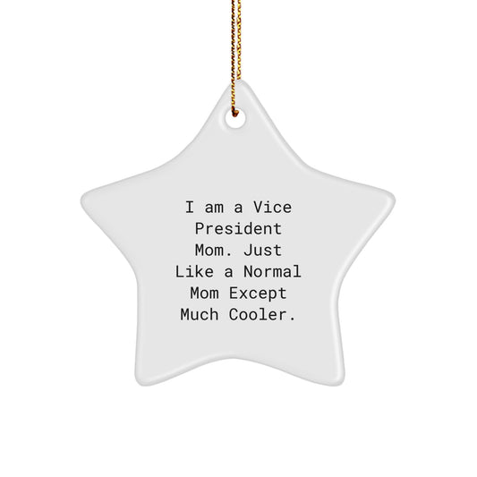 Funny Vice President Mom Gifts for Vice President - Star Ornament, Gifts from Friends or Family - I Am A Vice President Mom Except Much Cooler Christmas Unique Gifts - Image 1
