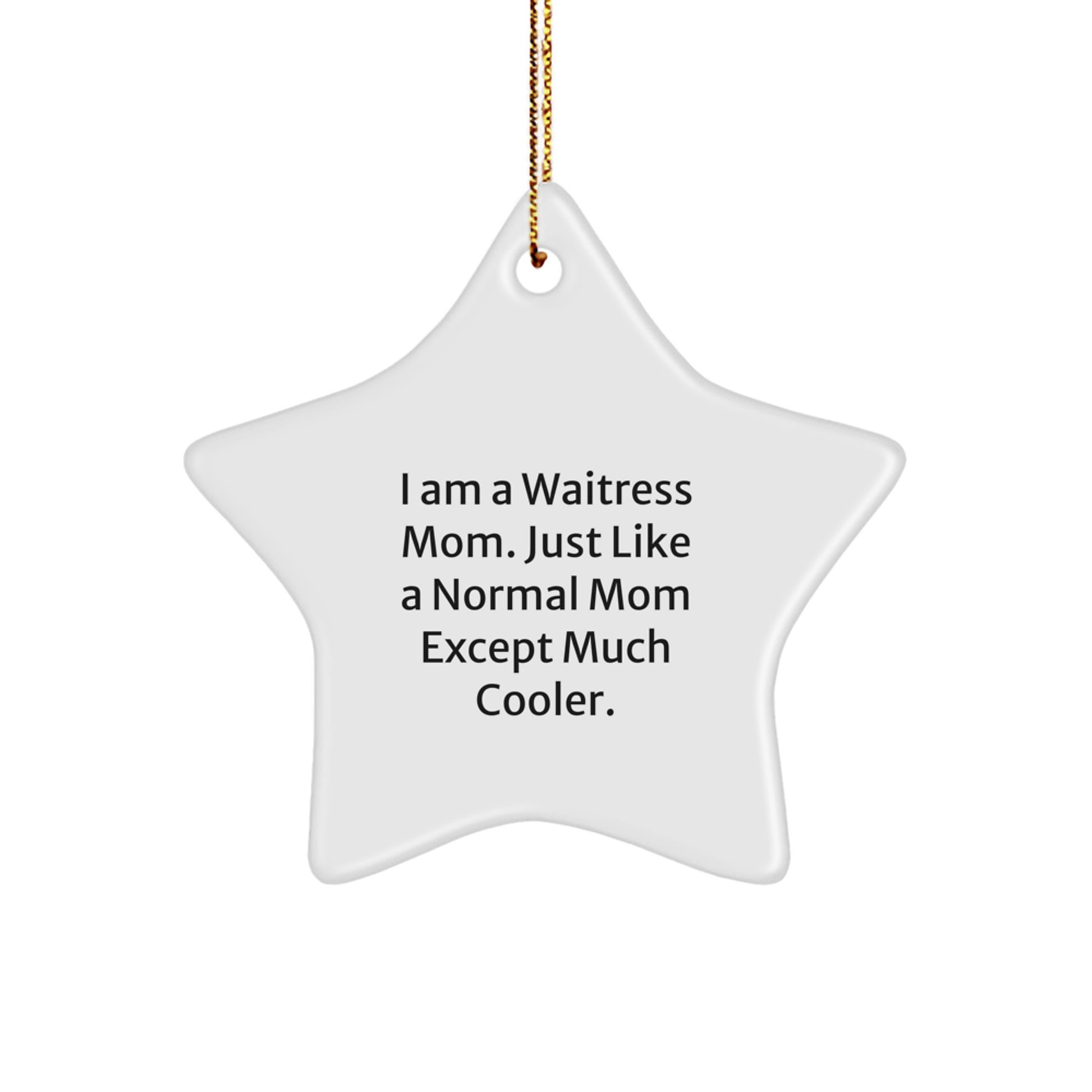 Gifts from Men to Their Favorite Waitress Mom, Star Ornament with Funny Quote, Christmas Unique Gifts - Image 1