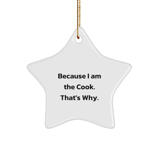 Funny Cook Gifts, Star Ornament because I Am The Cook That's Why, Christmas Unique Gifts from Men to Friends - Image 1