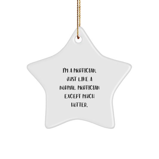 Mortician Star Ornament, Funny Quote, Gifts from Friends to Mortician, Christmas Unique Decorations, Star Ornament for Mortician - Image 1