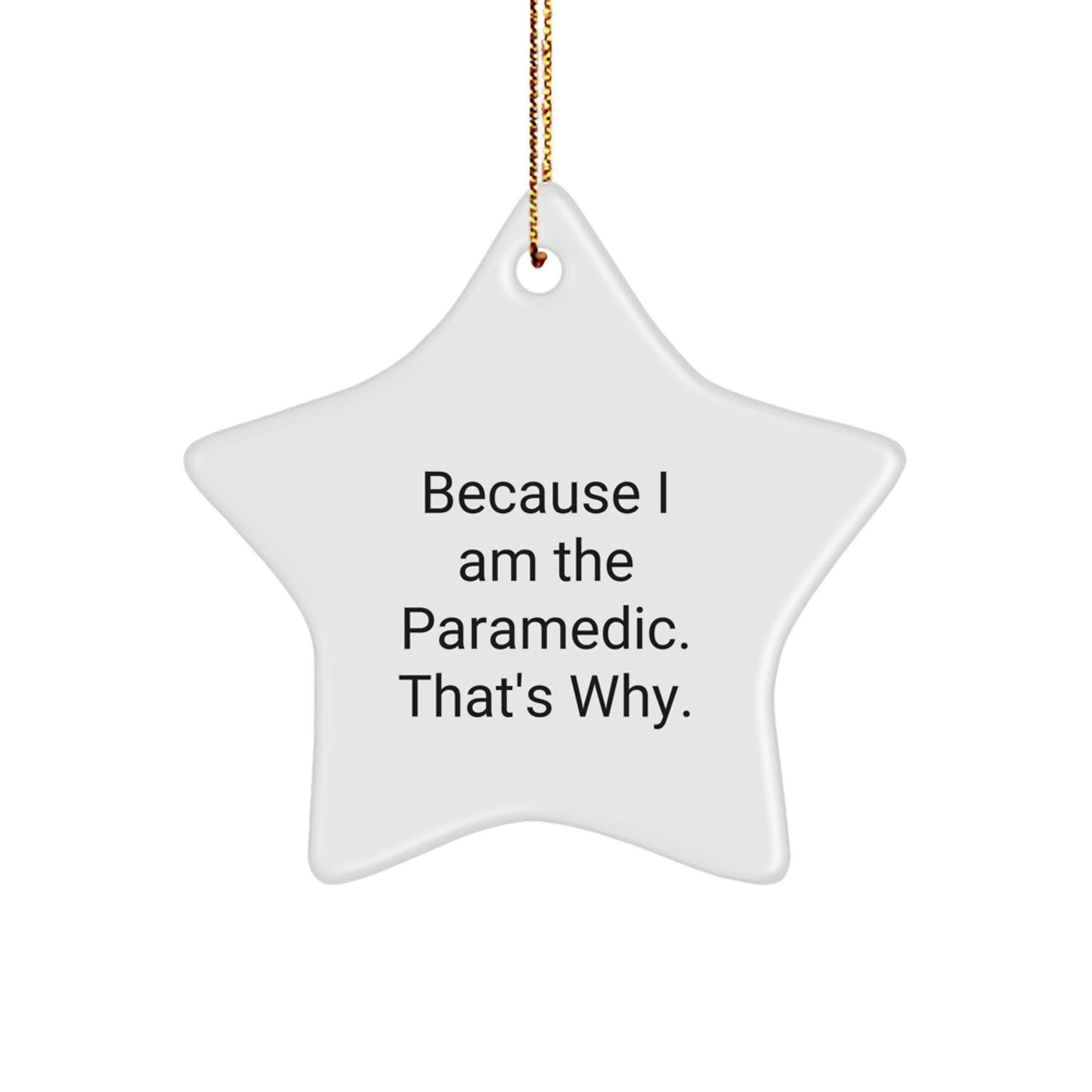 Funny Rescue Worker Gifts from Family Christmas Unique Ornaments for Rescue Workers Star Shaped Decorations Because I Am The Rescue Worker That's Why. - Image 1