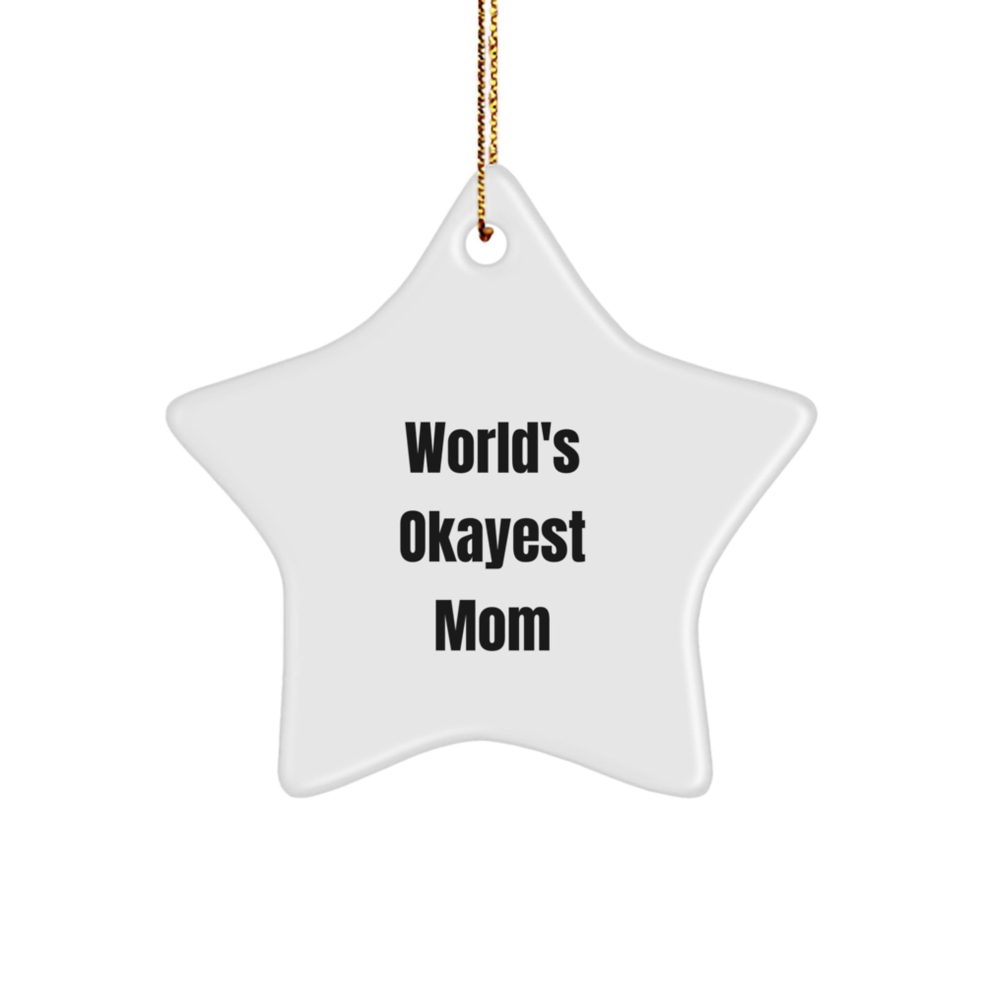 Funny Mom Gifts from Family, World's Okayest Mom Star Ornament, Christmas Unique Decorations for Mom, White Star Shaped Gift for Mom, Gifts for Mom - Image 1