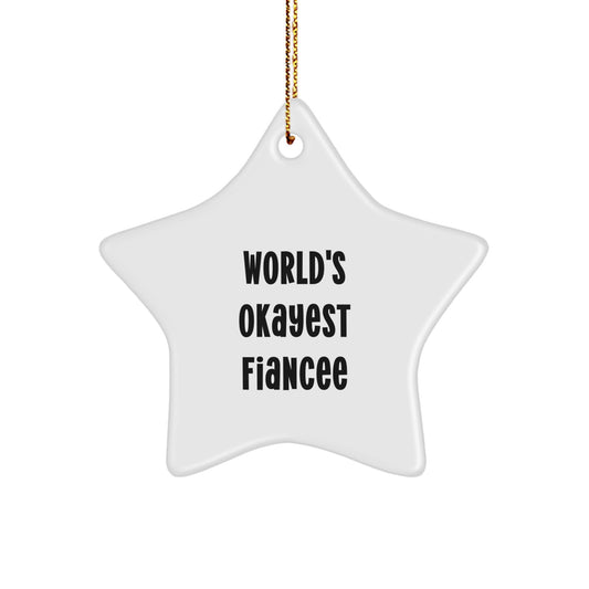 Funny Fiancee Gifts, World's Okayest Fiancee Quote Star Ornament for Christmas Unique Gifts from Men to Women, Star Shaped Fiancee Decor - Image 1