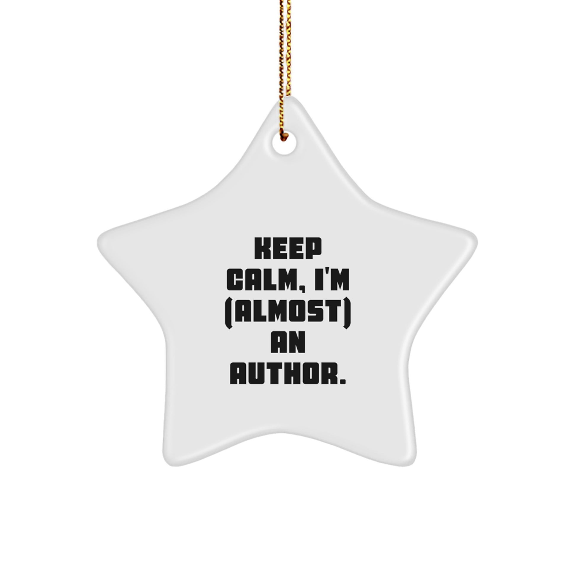 Funny Author Gifts from Friends Star Ornament - Keep Calm I'm (almost) An Author Christmas Unique Gifts for Authors - Image 1
