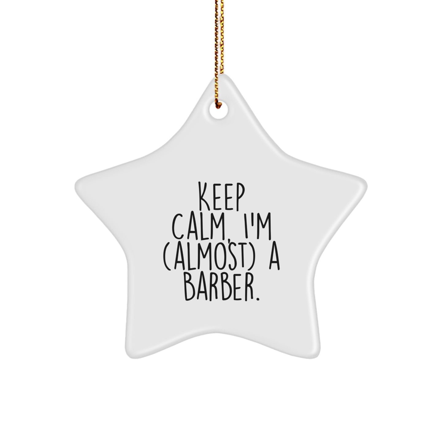 Funny Barber Gift for Him, Star Ornament Keep Calm I'm (almost) A Barber, Christmas Unique Gifts from Friends - Image 1