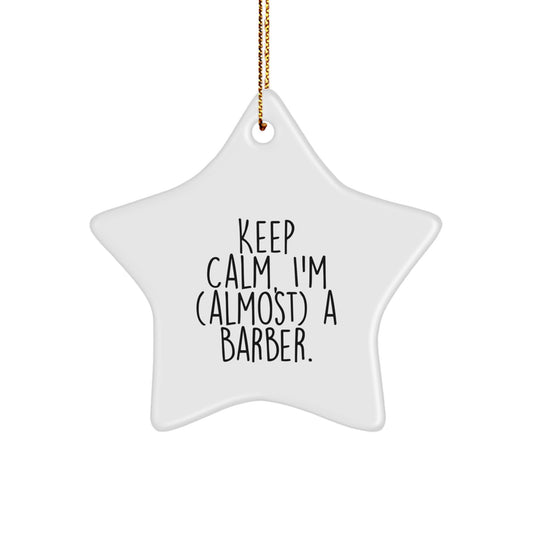 Funny Barber Gift for Him, Star Ornament Keep Calm I'm (almost) A Barber, Christmas Unique Gifts from Friends - Image 1