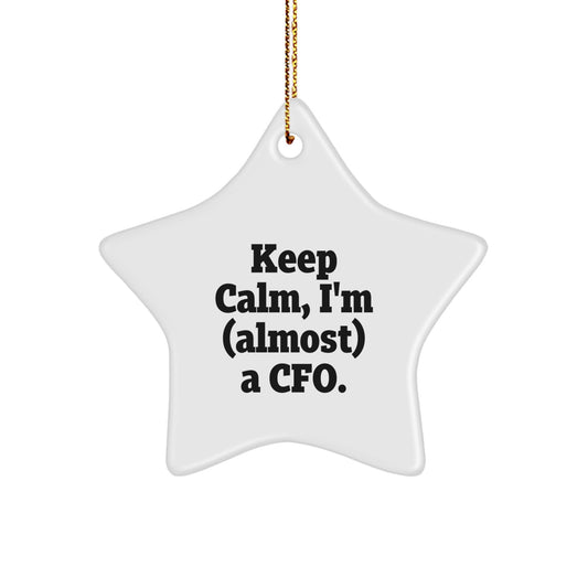 Funny CFO Gifts, Keep Calm I'm Almost a CFO Star Ornament, Unique Christmas Memorable Presents for CFO Men - Image 1