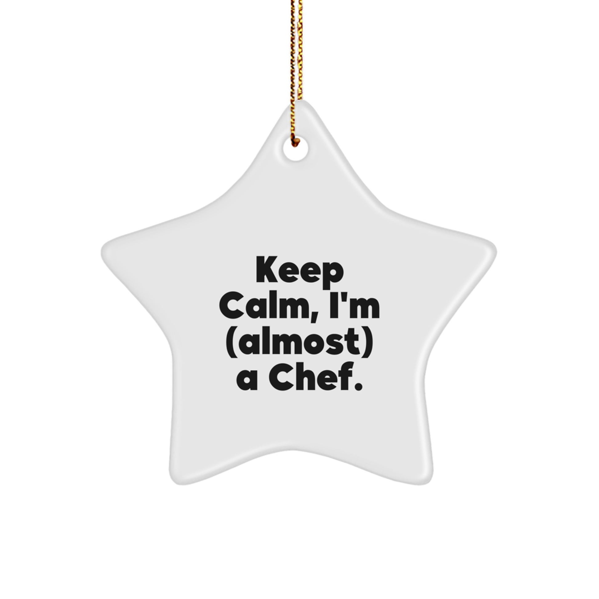 Funny Chef Star Ornament, Gifts from Friends to Chef, Keep Calm I'm (almost) A Chef, Christmas Unique Gifts, Star Ornament for Christmas - Image 1