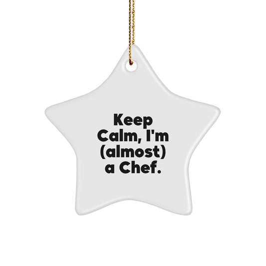 Funny Chef Star Ornament, Gifts from Friends to Chef, Keep Calm I'm (almost) A Chef, Christmas Unique Gifts, Star Ornament for Christmas - Image 1