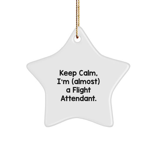Funny Flight Attendant Gifts for Friends and Family - Keep Calm I'm almost a Flight Attendant Star Ornament, White Color - Image 1
