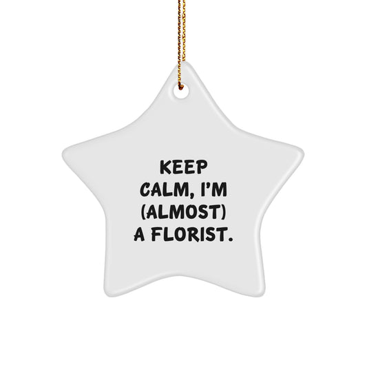 Funny Florist Gifts from Friends for Florist Star Ornament Keep Calm I'm (almost) A Florist, Unique Christmas Unique Gifts for Florist, White Star Shaped Ornament - Image 1
