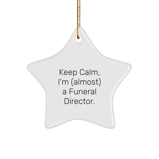 Funny Funeral Director Gifts from Men, Christmas Unique Gifts for Funeral Directors, 'Keep Calm, I'm (almost) A Funeral Director' Star Ornament - Image 1