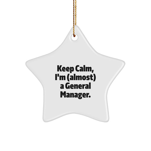 Funny General Manager Gifts from Men to Friends with Star Ornament Keep Calm I'm (almost) A General Manager for Christmas Unique Decorations - Image 1