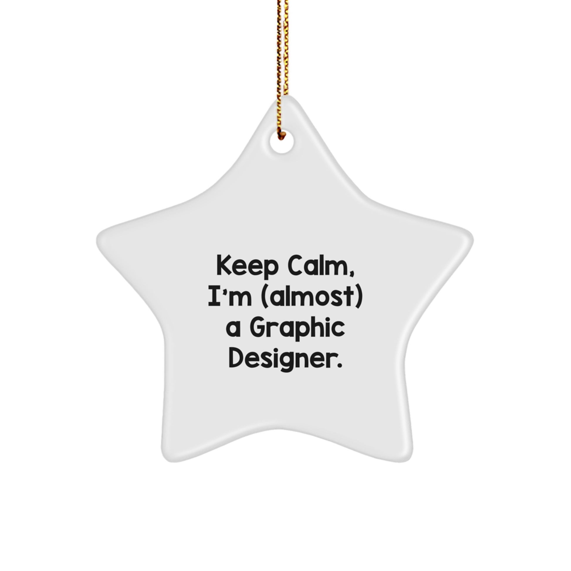 Funny Graphic Designer Gifts from Friends, Star Ornament for Christmas Unique Gifts to Keep Calm I'm (almost) A Graphic Designer, Gifts for Men Women Family Coworkers - Image 1