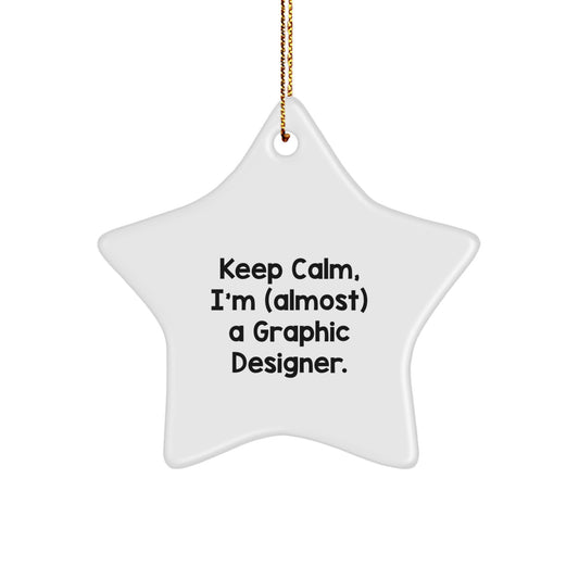 Funny Graphic Designer Gifts from Friends, Star Ornament for Christmas Unique Gifts to Keep Calm I'm (almost) A Graphic Designer, Gifts for Men Women Family Coworkers - Image 1