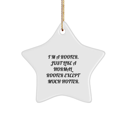 Roofer Star Ornament Funny Gift for Roofer Friends and Family Christmas Unique Decorations from the Roofer - Image 1
