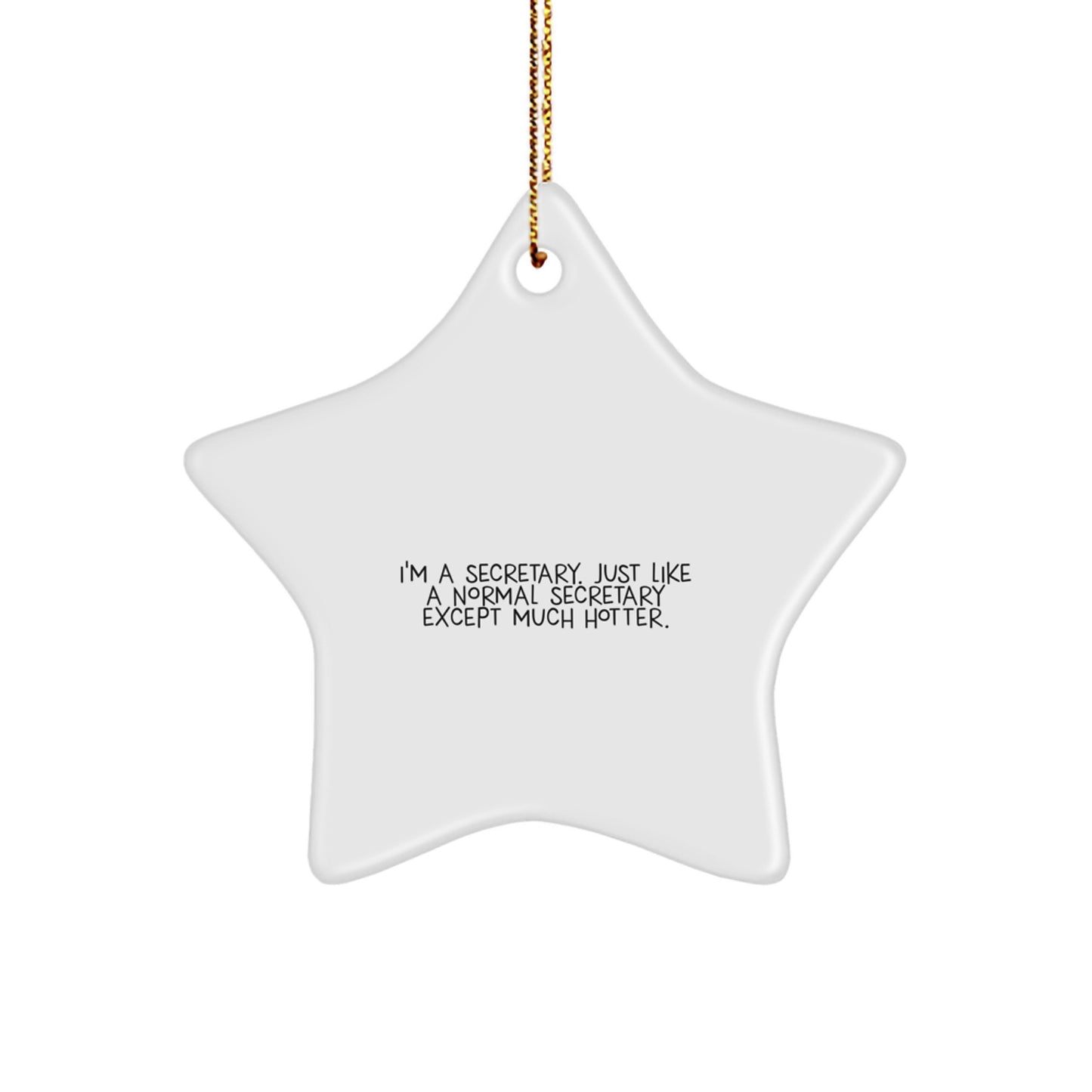 Funny Secretary Gifts, Star Ornament with 'I'm Much Hotter' Quote, Perfect for Secretary Coworkers on Christmas Unique Gifts from Friends - Image 1