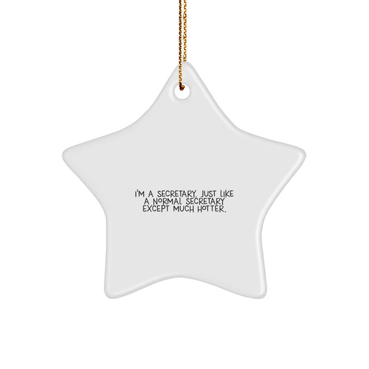Funny Secretary Gifts, Star Ornament with 'I'm Much Hotter' Quote, Perfect for Secretary Coworkers on Christmas Unique Gifts from Friends - Image 1