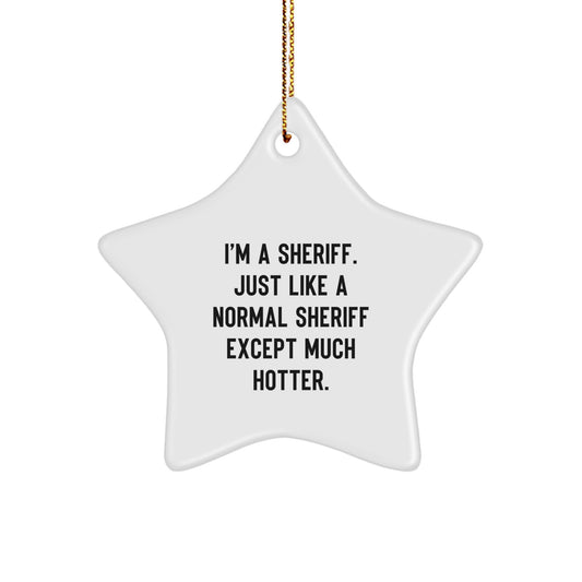 Funny Sheriff Star Ornament Gifts from Men to Family - Christmas Unique Sheriff Decorations - Image 1