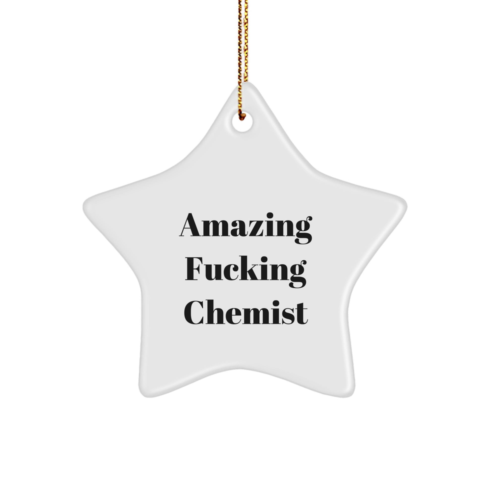 Funny Chemist Gifts from Men, Unique Christmas Unique Gifts for Chemists, Star Ornament, Amazing F--king Chemist Quote - Image 1