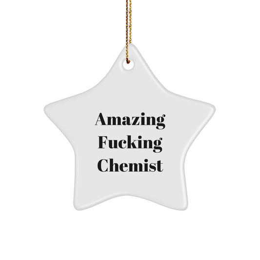 Funny Chemist Gifts from Men, Unique Christmas Unique Gifts for Chemists, Star Ornament, Amazing F--king Chemist Quote - Image 1