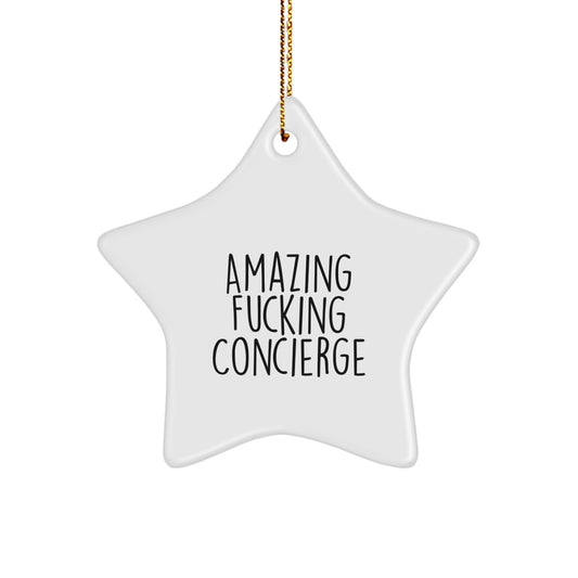 Funny Concierge Gifts, Star Ornament, Christmas Unique Gifts from Friends to Concierge, Amazing F--king Concierge Quote Decor - Image 1