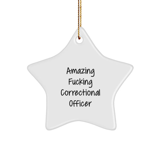 Funny Correctional Officer Gifts from Friends for Correctional Officers Star Ornament, Amazing F--king Correctional Officer Christmas Unique Gifts, Correctional Officer Star Ornament - Image 1